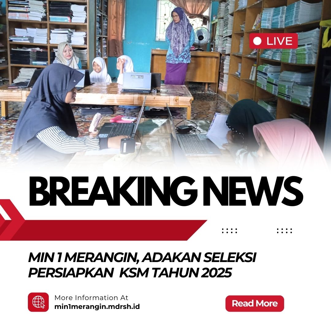 MIN 1 MERANGIN, ADAKAN SELEKSI PERSIAPKAN  KSM TAHUN 2025