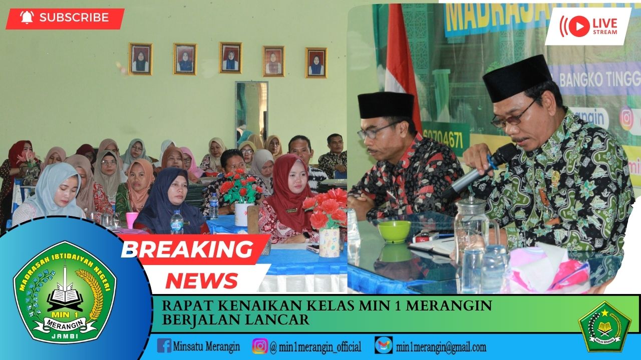 RAPAT KENAIKAN KELAS,  MIN 1 MERANGIN BERJALAN LANCAR