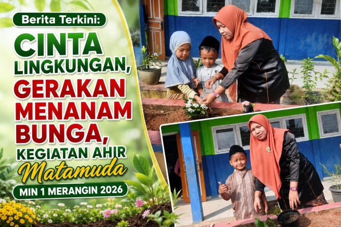 Gerakan Menanam Bunga Jadi Penutup Manis MATAMUDA MIN 1 Merangin 2026