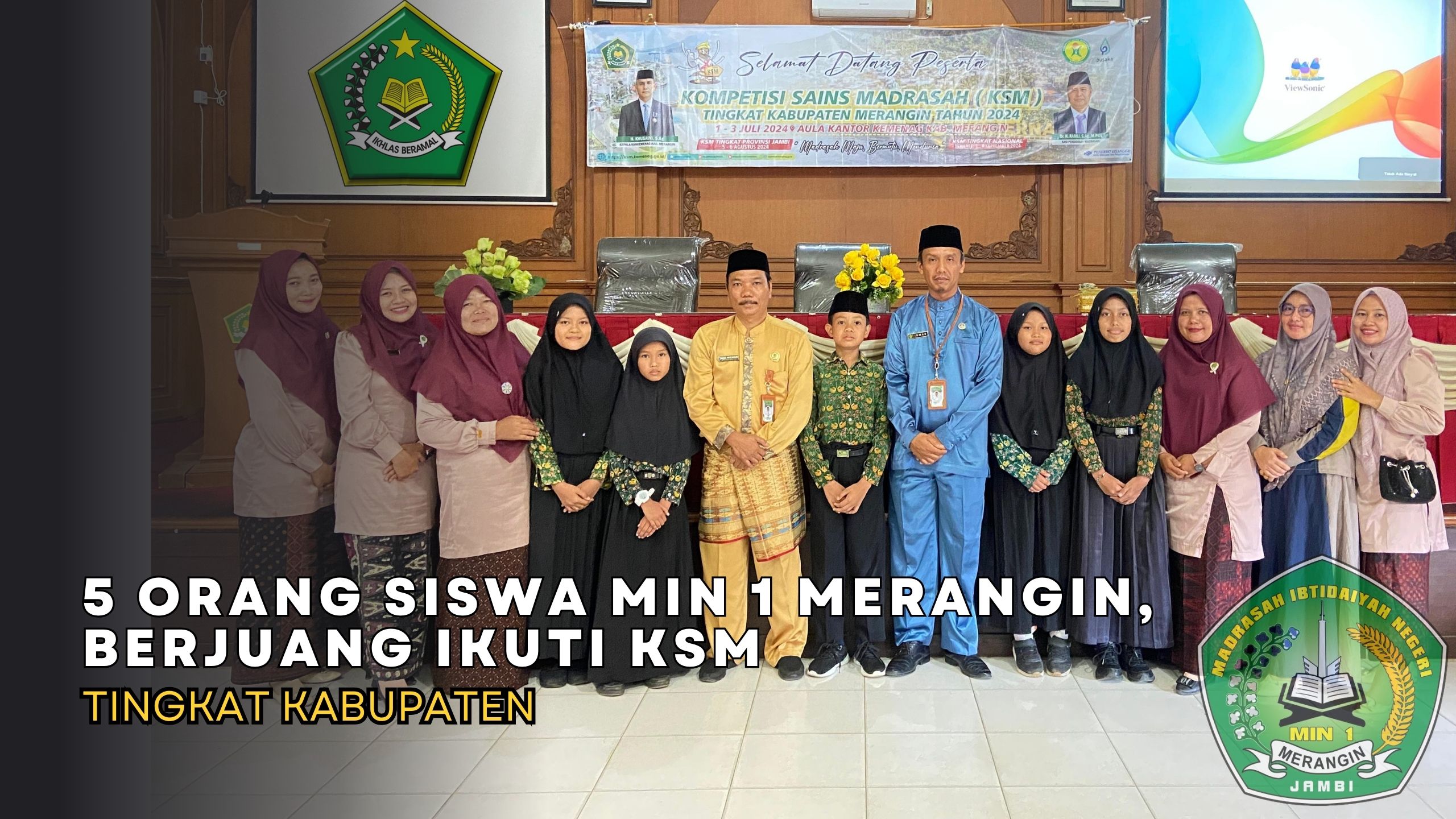 5 ORANG SISWA MIN 1 MERANGIN, BERJUANG IKUTI KSM TINGKAT KABUPATEN