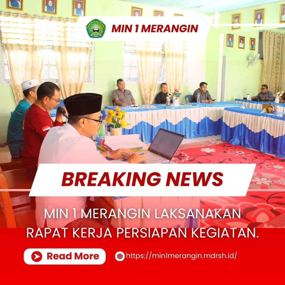 MIN 1 MERANGIN LAKSANAKAN RAPAT KERJA PERSIAPAN KEGIATAN.