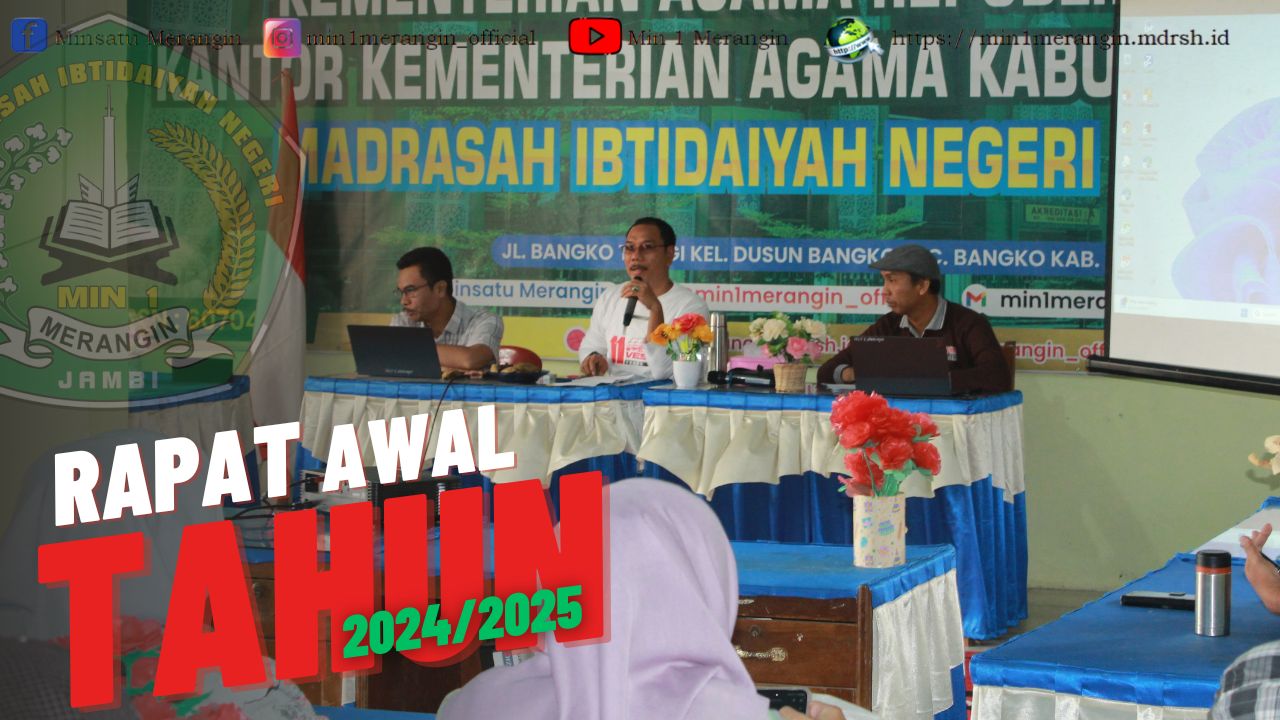 RAPAT AWAL TAHUN AJARAN 2024-2025,  MIN 1 MERANGIN BERJALAN LANCAR.
