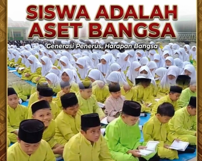 Siswa Adalah Aset Bangsa, Bangsa Yang Besar Itu Harus Perhatian Pada Asetnya Siswa Adalah Aset Bangsa, Bangsa Yang Besar Itu Harus Perhatian Pada Asetnya