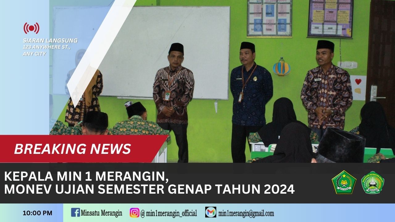 KEPALA MIN 1 MERANGIN,  MONEV UJIAN SEMESTER GENAP TAHUN 2024