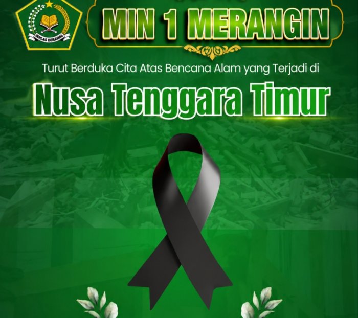 Keluarga Besar MIN 1 Merangin Turut berduka cita atas Bencana Alam yang terjadi di NTT. Keluarga Besar MIN 1 Merangin Turut berduka cita atas Bencana Alam yang terjadi di NTT.