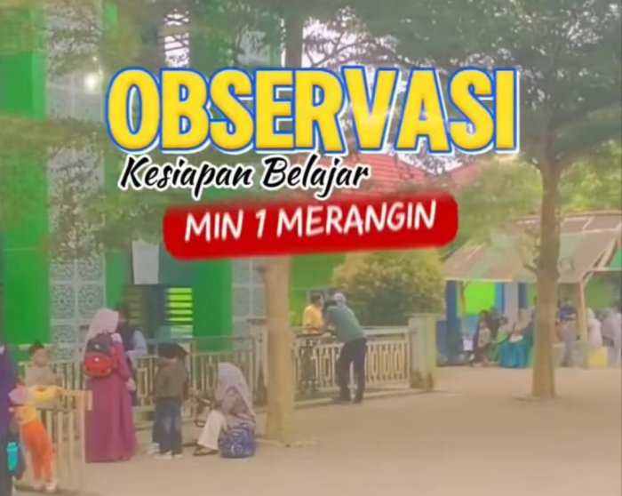 Hari Pertama Observasi Kesiapan Belajar MIN 1 Merangin, Berjalan lancar.